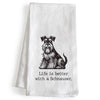 Life Is a Better with a Schnauzer Kitchen Towel 18x24 Inch