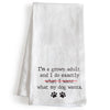 I'm a Grown Adult I Do Exactly What My Dog Wants Kitchen Towel 18x24 Inch
