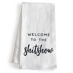 Welcome To The Shit Show  Funny Kitchen Towel 18x24 Inch