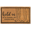 Probably Not Wearing Pants Funny Doormat 30x17 Inch