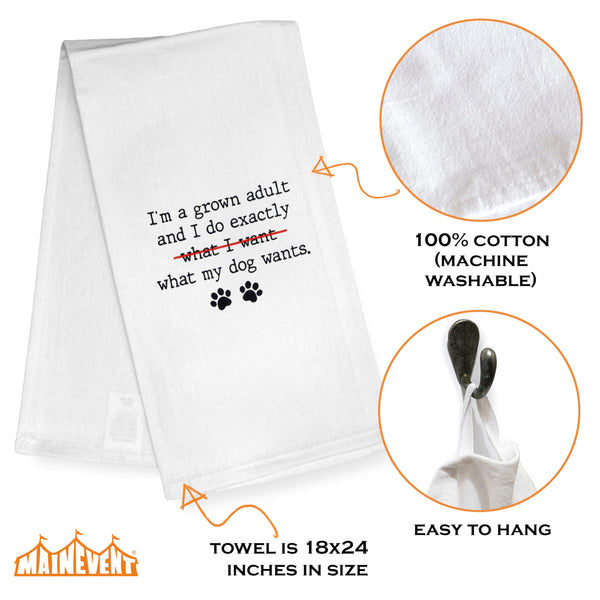 I'm a Grown Adult I Do Exactly What My Dog Wants Kitchen Towel 18x24 Inch
