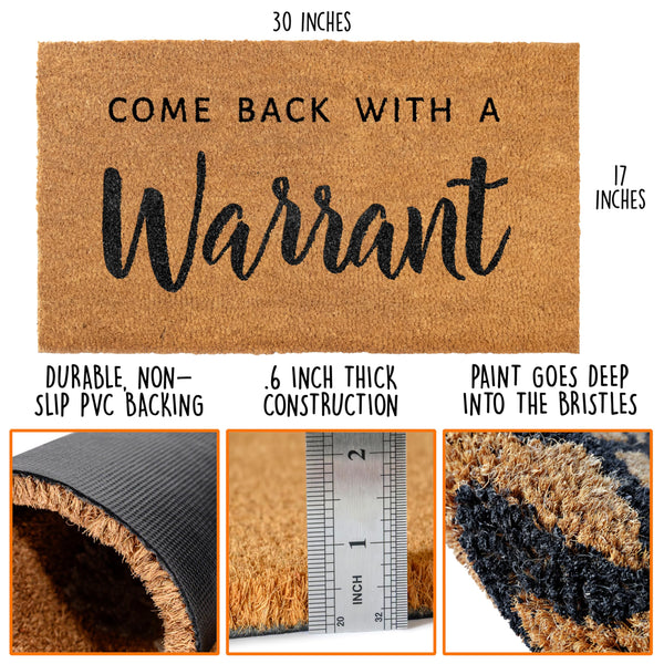 Come Back with a Warrant Front Door Mat 30x17 Inch