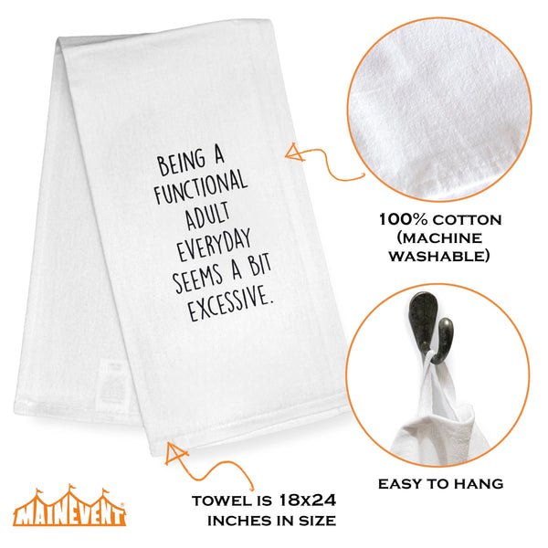 Being a Functional Adult Everyday Seems to Be Very Excessive Kitchen Towel 18x24 Inch