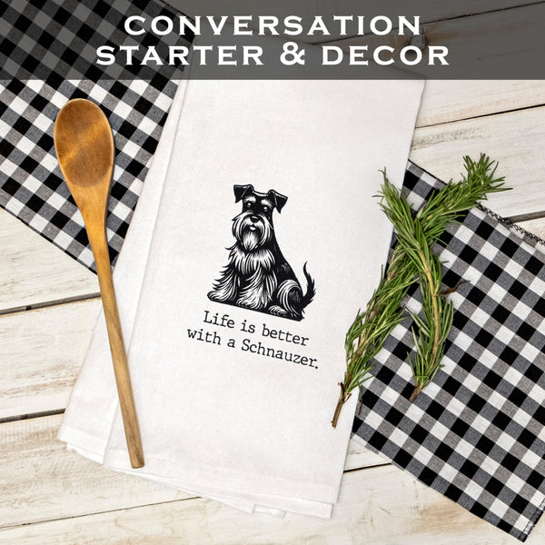 Life Is a Better with a Schnauzer Kitchen Towel 18x24 Inch