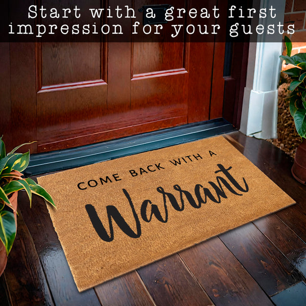 come back with a warrant doormat 30x17 inch coir mat