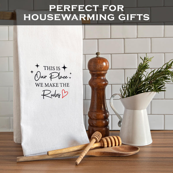 This Is Our Place We Make the Rules Kitchen Towel 18x24 Inch