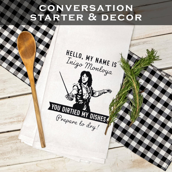 Hello My Name is Inigo You Dirtied My Dishes, Prepare to Dry! Funny Kitchen Towel 18x24 Inch