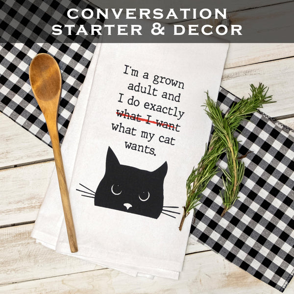 I'm a Grown Adult and I Do Exactly What My Cat Wants Kitchen Towel 18x24 Inch