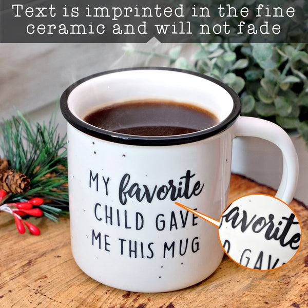 My Favorite Child Gave Me This Mug 11 oz