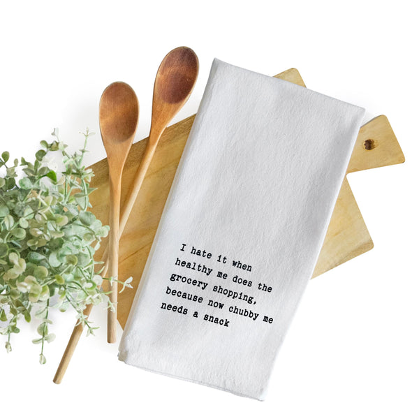I Hate It When Healthy Me Does The Grocery Shopping Kitchen Towel 18x24 Inch