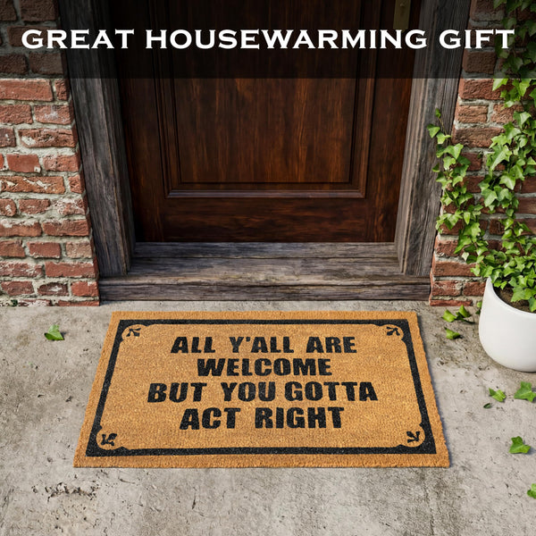 You Gotta Act Right Door Mat 30x17 Inch