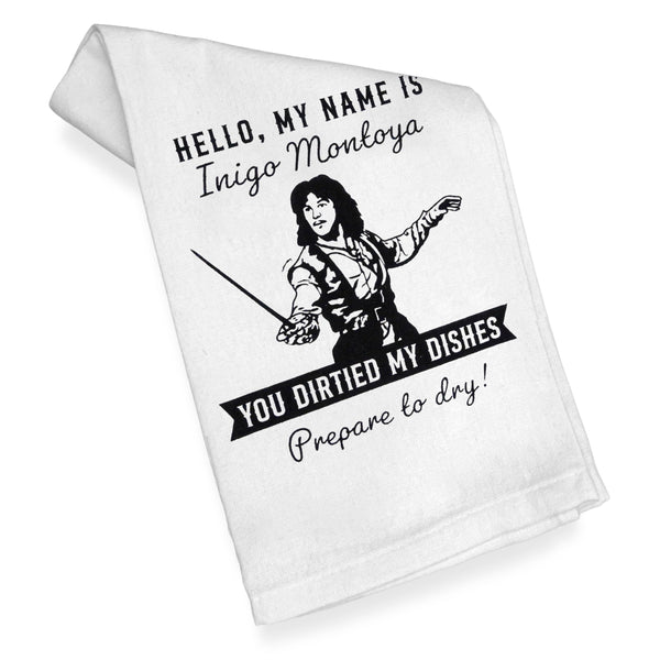 Hello My Name is Inigo You Dirtied My Dishes, Prepare to Dry! Funny Kitchen Towel 18x24 Inch