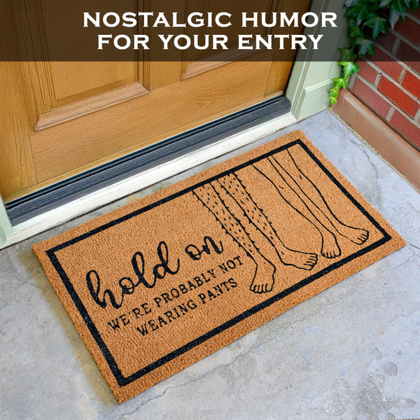 Probably Not Wearing Pants Funny Doormat 30x17 Inch