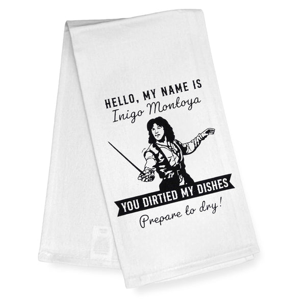 Hello My Name is Inigo You Dirtied My Dishes, Prepare to Dry! Funny Kitchen Towel 18x24 Inch