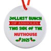 Jolliest Bunch of As*holes This Side of the Nuthouse Ornament 3 Inch
