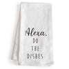 Alexa Do the Dishes Towel 18x24 Inch, Funny Saying Kitchen Towel