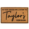 In This House We Listen To Taylor's Version Door Mat Coir Outdoor 30x17 Inch