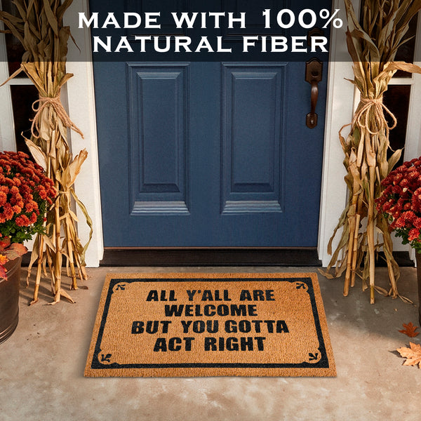 You Gotta Act Right Door Mat 30x17 Inch