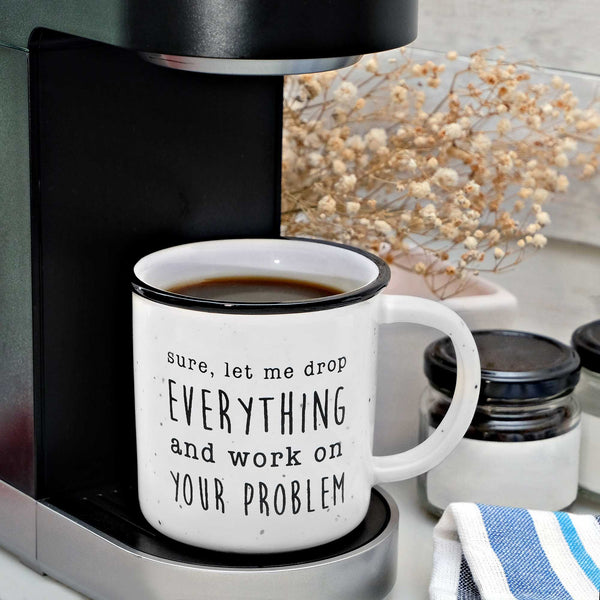 let me drop everything 11 ounce mug funny work mug