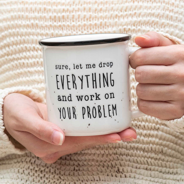 let me drop everything 11 ounce mug funny work mug