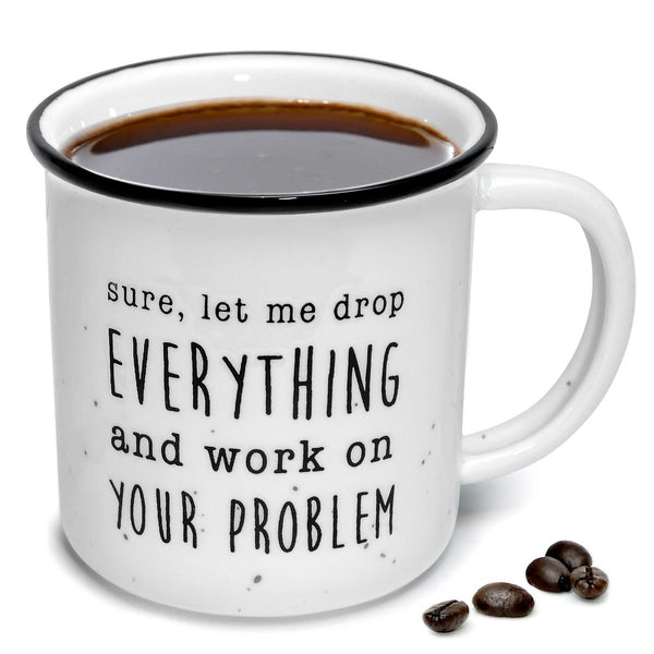 let me drop everything 11 ounce mug funny work mug