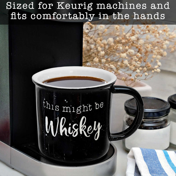 this might be whiskey mug 11 ounce novelty coffee mug
