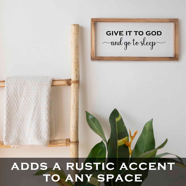 give it to god and go to sleep sign 8x17 inch