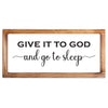 Give it to God and Go to Sleep Sign 8x17 Inch
