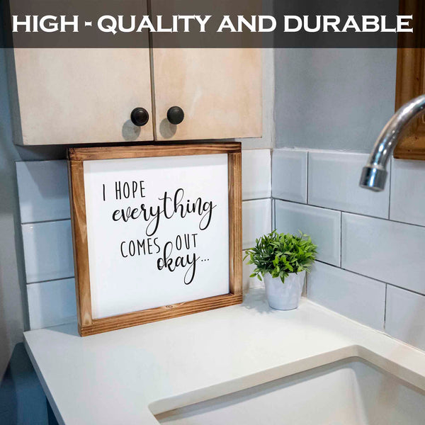 i hope everything comes out okay sign 12x12 inch