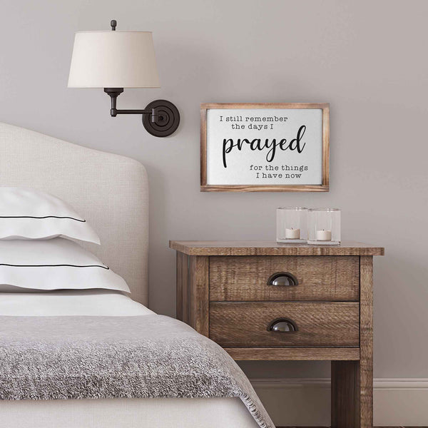 i still remember the days i prayed sign 11x16 inch