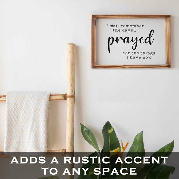 i still remember the days i prayed sign 11x16 inch