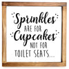 Sprinkles Are For Cupcakes Sign - Funny Farmhouse Bathroom Decor Sign 12x12