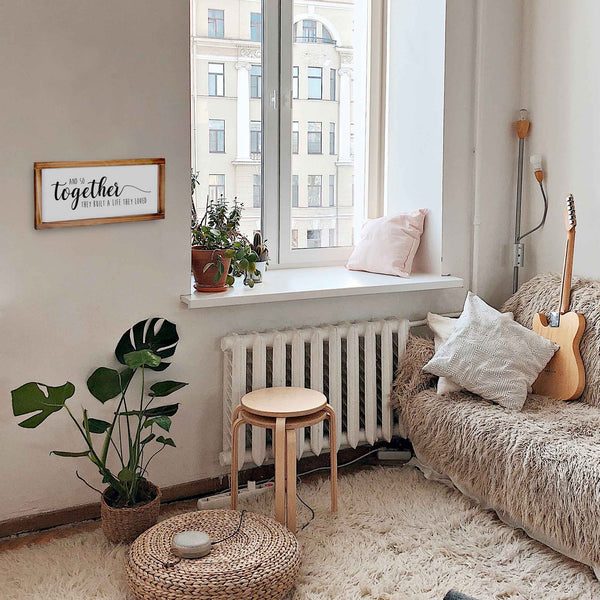 together they built a life they loved sign 8x17 inch