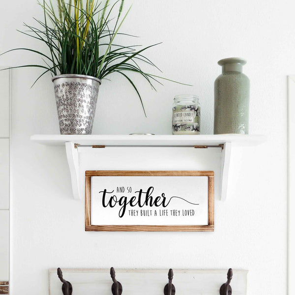 together they built a life they loved sign 8x17 inch