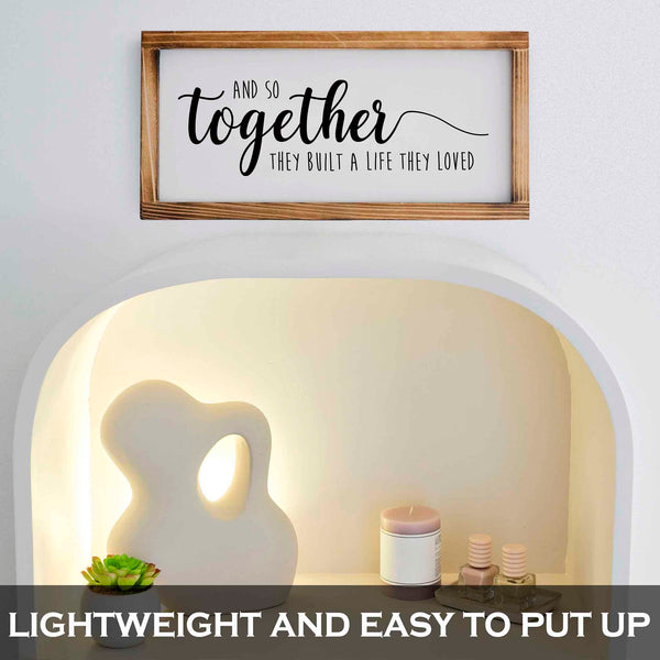 together they built a life they loved sign 8x17 inch