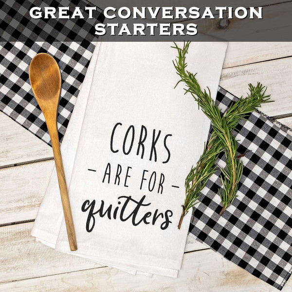 corks are for quitters tea towel 18x24 inch