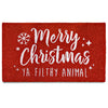 Merry Christmas Ya Filthy Animal Doormat 30x17 Inch