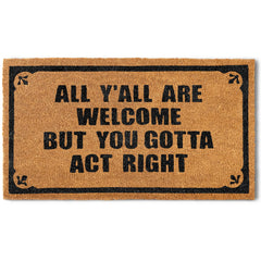 You Gotta Act Right Door Mat 30x17 Inch