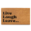 Live Laugh Leave Welcome Mat Outdoor 30x17 Inch
