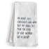 My Heart Says Chocolate & Wine But My Jeans... Kitchen Towel - 18x24 Inch
