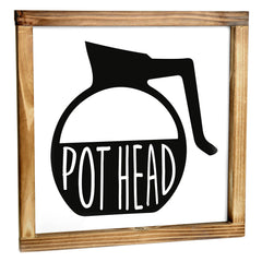 Funny Pot Head Sign 12x12 Inch - Coffee Wall Decor, Pot Head Kitchen Sign