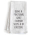 Being a Functional Adult Everyday Seems to Be Very Excessive Kitchen Towel 18x24 Inch