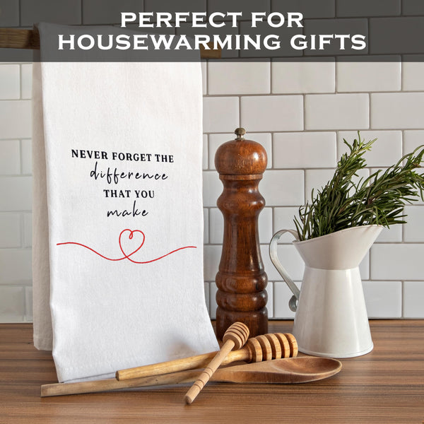 Never Forget the Difference That You Make Kitchen Towel 18x24 Inch
