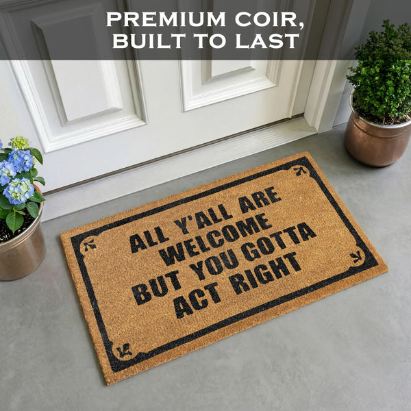 You Gotta Act Right Door Mat 30x17 Inch