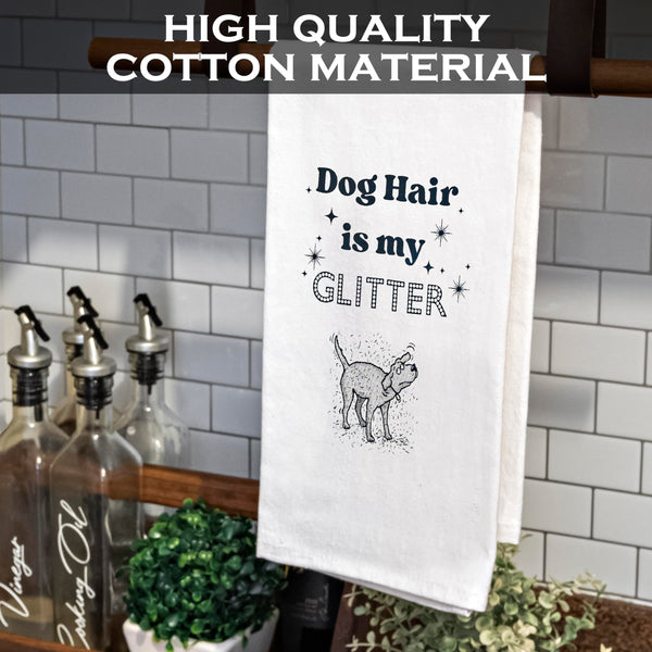 Dog Hair Is My Glitter Towel 18x24 Inch Dog Dish Kitchen Towels