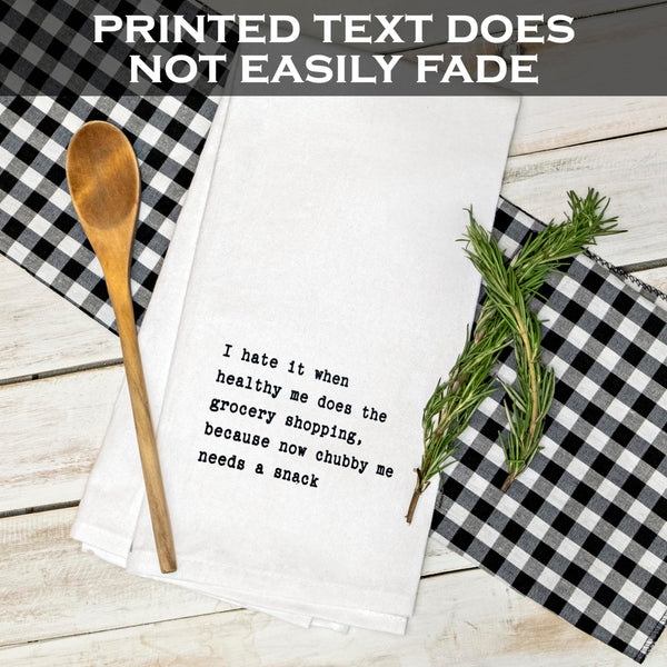 I Hate It When Healthy Me Does The Grocery Shopping Kitchen Towel 18x24 Inch