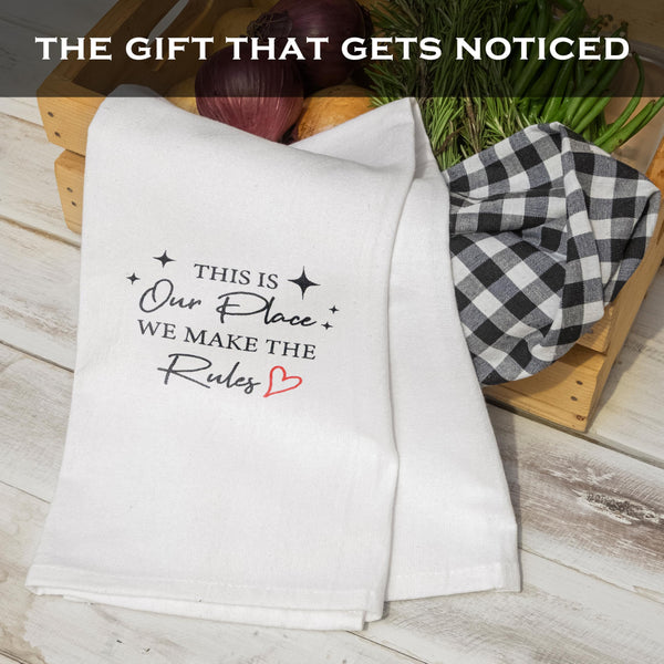 This Is Our Place We Make the Rules Kitchen Towel 18x24 Inch