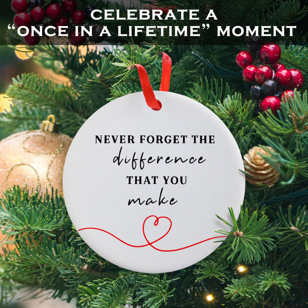Never Forget the Difference You Make Ornament 6 Inch