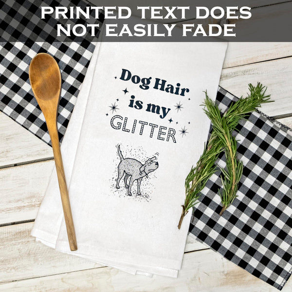 Dog Hair Is My Glitter Towel 18x24 Inch Dog Dish Kitchen Towels