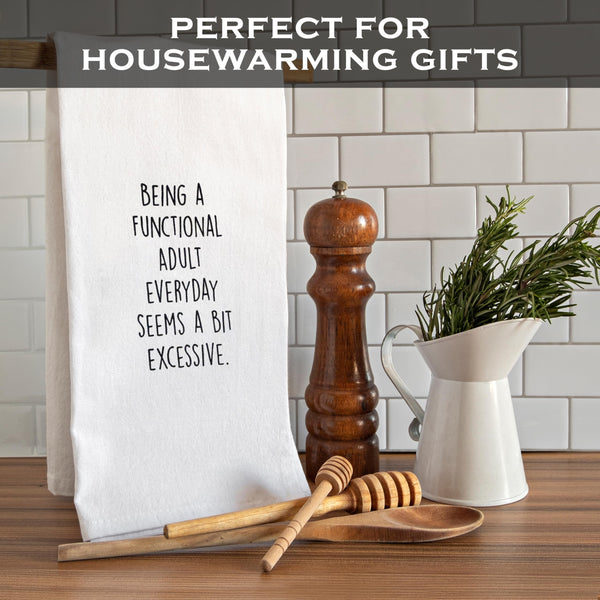 Being a Functional Adult Everyday Seems to Be Very Excessive Kitchen Towel 18x24 Inch